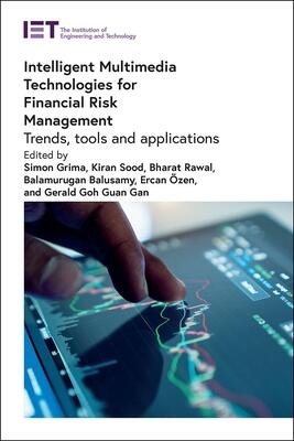 Intelligent Multimedia Technologies for Financial Risk Management: Trends, Tools and Applications