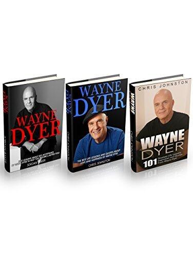 Wayne Dyer Box Set: Greatest Life Lessons And Quotes From Wayne Dyer