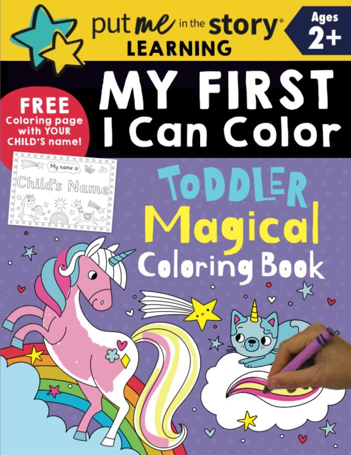 My First I Can Color: Toddler Magical Coloring Book: Adorable Activities for Toddlers and Preschoolers with Unicorns, Mermaids, Princesses, and More Magical Friends!