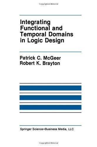 Integrating Functional and Temporal Domains in Logic Design: The False Path Problem and Its Implications (The Springer International Series in Engineering and Computer Science)
