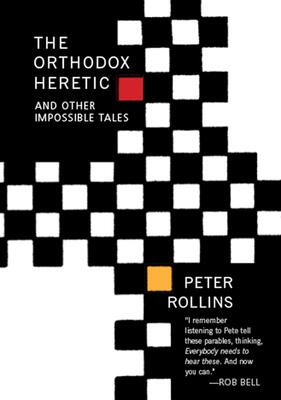 The Orthodox Heretic: And Other Impossible Tales