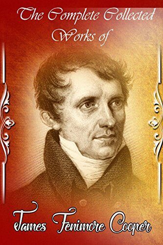 The Collected Complete Works of James Fenimore Cooper
