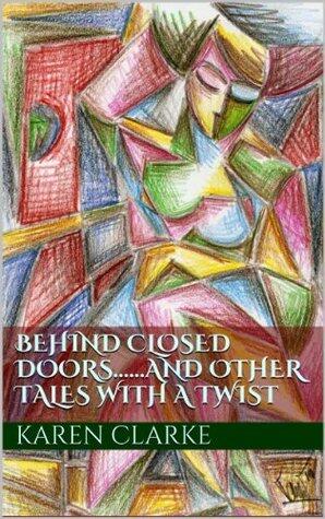 Behind Closed Doors.....and other tales with a twist