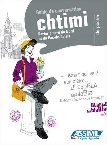 Guide de Conversation Chtimi Parler picard du Nord et du Pas-de-Calais - Phrasebook for French speakers
