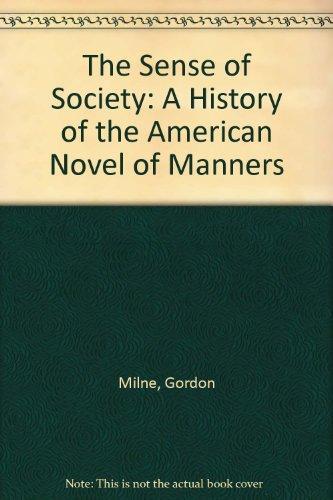 The Sense of Society: A History of the American Novel of Manners