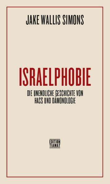 Israelphobie: Die Unendliche Geschichte von Hass und Dämonisierung