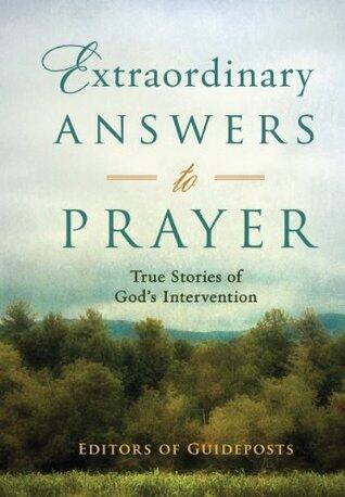 Extraordinary Answers to Prayer