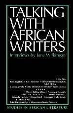 Talking with African Writers: Interviews with African Poets, Playwrights and Novelists (Studies in African Literature