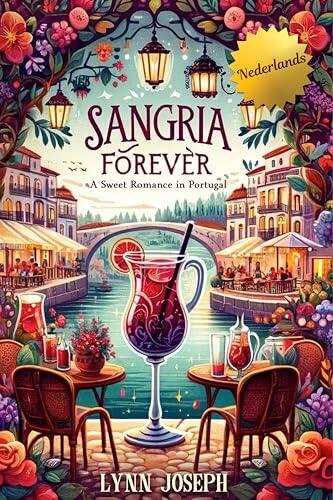 Sangria Forever : Een zoete sportromance waarin tegenpolen elkaar aantrekken in Portugal (The Walker Sisters Forever Series in Dutch Book 3)