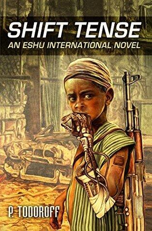 Shift Tense: Eshu International Book 2