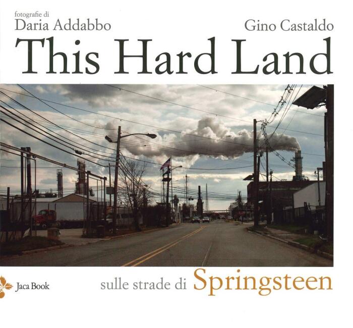 This Hard Land: Sulle strade di Springsteen