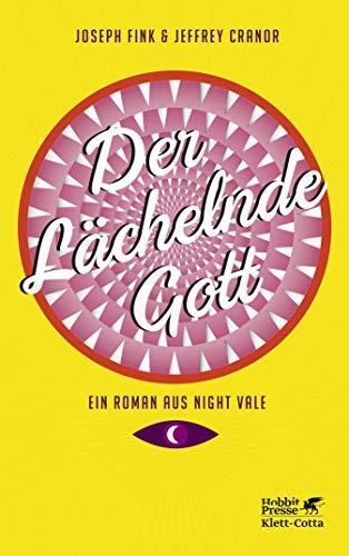 Der lächelnde Gott: Ein Roman aus Night Vale