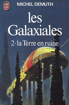 Les Galaxiales 2- La Terre en ruine