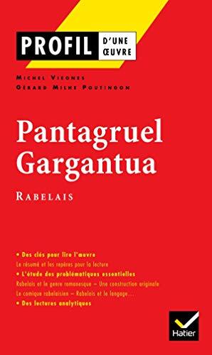 Profil - Rabelais (François) : Pantagruel - Gargantua: analyse littéraire de l'oeuvre