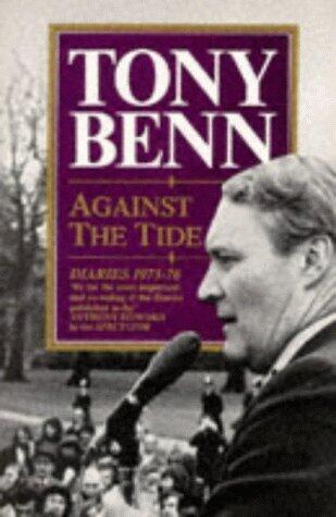 Against the Tide: Diaries, 1973-1976