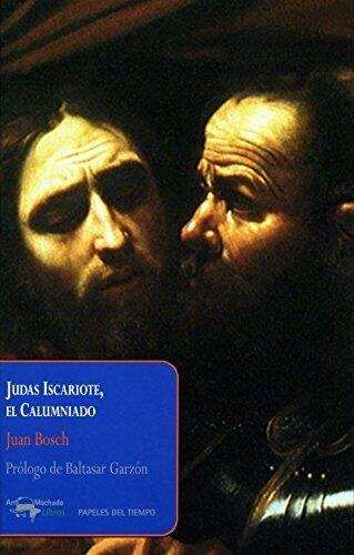 Judas Iscariote, el Calumniado (Papeles del tiempo nº 17)