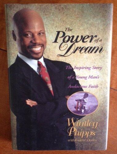 The Power of a Dream: The Inspiring Story of a Young Man's Audacious Faith