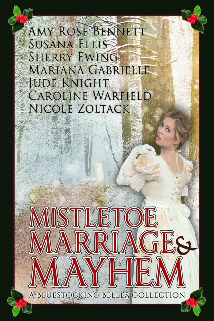 Mistletoe, Marriage, and Mayhem: A Bluestocking Belles Collection