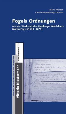 Fogels Ordnungen: Aus der Werkstatt des Hamburger Mediziners Martin Fogel