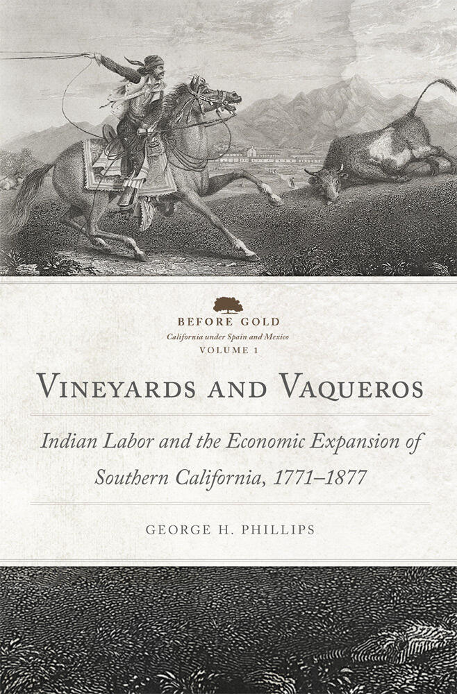 Vineyards and Vaqueros (Before Gold: California under Spain and Mexico Series)