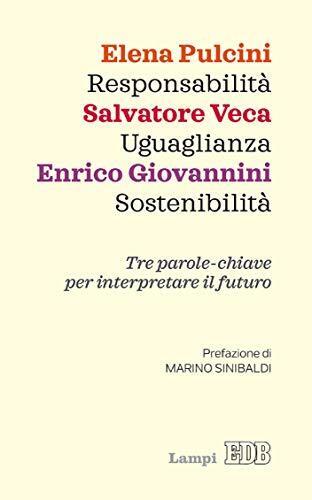 Responsabilità Uguaglianza Sostenibilità: Tre parole-chiave per interpretare il futuro