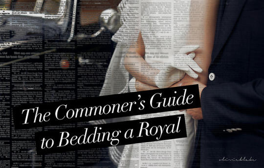 The Commoner's Guide to Bedding a Royal