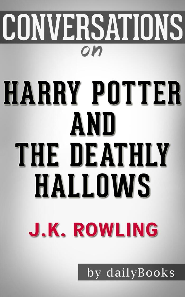 Harry Potter and the Deathly Hallows: A Novel