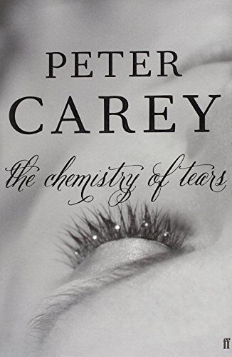 The Chemistry of Tears by Peter Carey