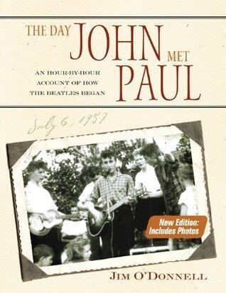 The Day John Met Paul: An Hour-By-Hour Account of How the Beatles Began
