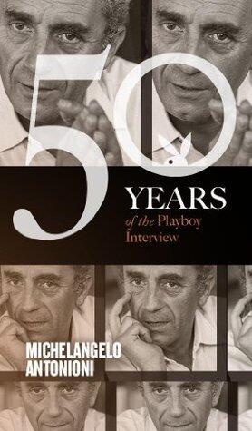 Michelangelo Antonioni: The Playboy Interview (Singles Classic)