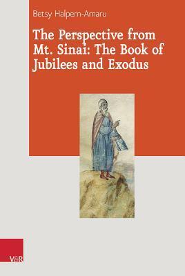 The Perspective from Mt. Sinai: The Book of Jubilees and Exodus