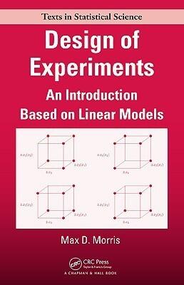 Design of Experiments: An Introduction Based on Linear Models