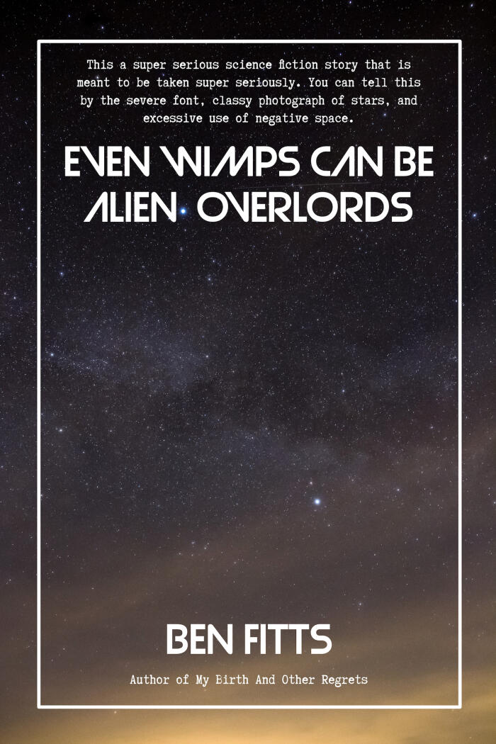 Even Wimps Can Be Alien Overlords