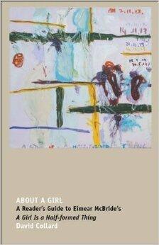 About a Girl: A Reader's Guide to Eimear McBride's "A Girl is a Half-Formed Thing"