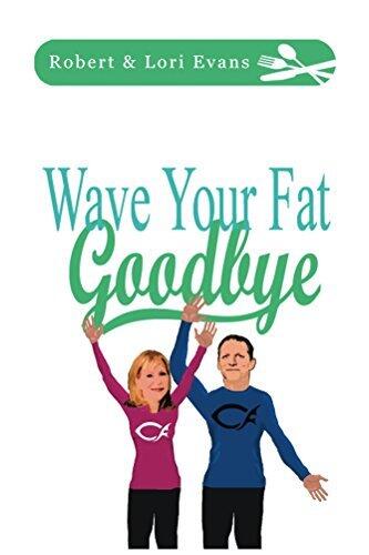 Wave Your Fat Goodbye: The Ultimate Weight Loss Handbook