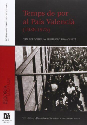 Temps de por al País Valencià (1938-1975): Estudis sobre la repressió franquista