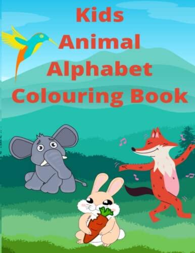Kids Animal Alphabet Coloring book: This book is a very nice education and fun way for your child to learn the alphabet and color in