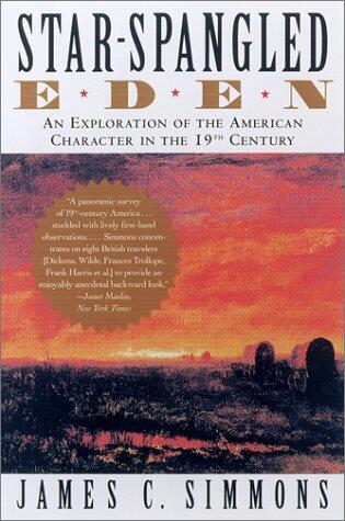 Star-Spangled Eden: An Exploration of the American Character in the 19th Century