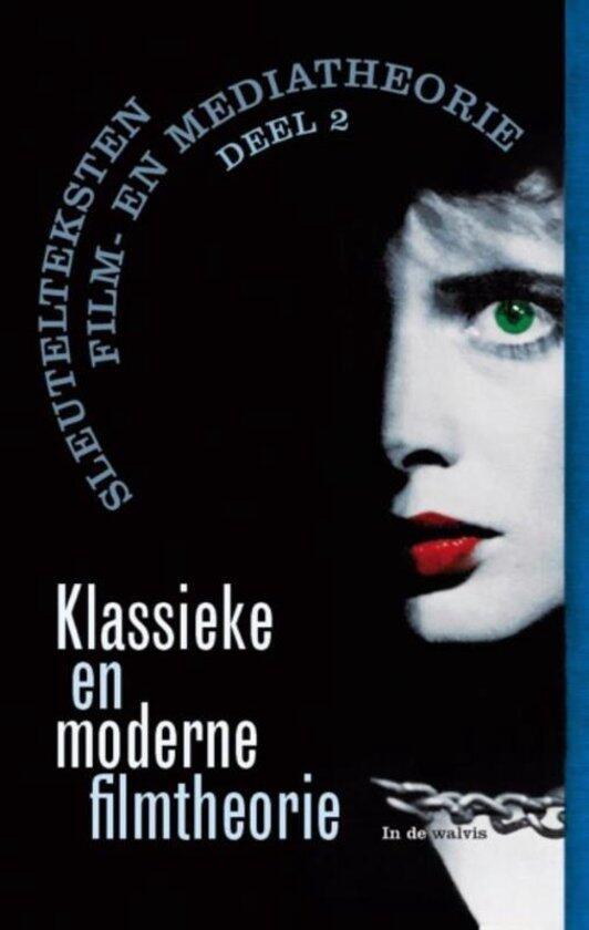 Sleutelteksten film- en mediatheorie 2 - Klassieke en moderne filmtheorie