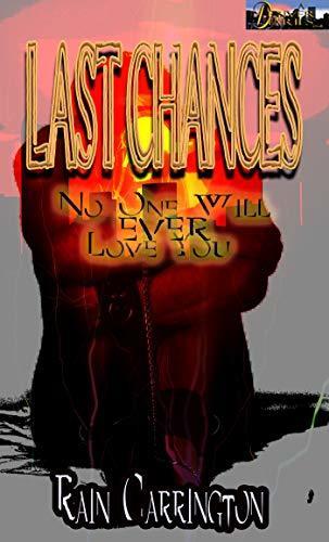 Last Chances: No One Will Ever Love You