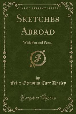 Sketches Abroad: With Pen and Pencil