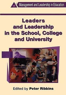 Leaders and Leadership in the Schools, College and University