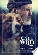 The Call of the Wild: The Original Classic Novel Featuring Photos from the Film
