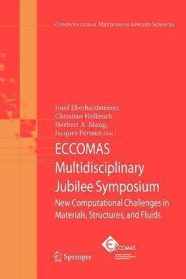 ECCOMAS Multidisciplinary Jubilee Symposium: New Computational Challenges in Materials, Structures, and Fluids