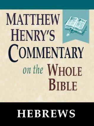 Matthew Henry's Commentary on the Whole Bible-Book of Hebrews