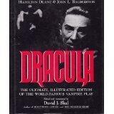 Dracula: The Ultimate, Illustrated Edition of the World-Famous Vampire Play by Hamilton Deane