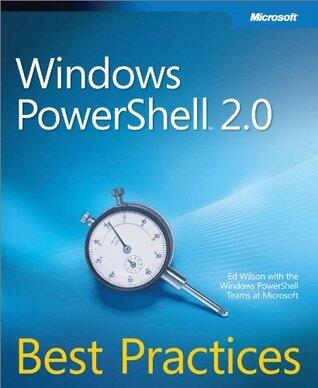 Windows PowerShellTM 2.0: Best Practices