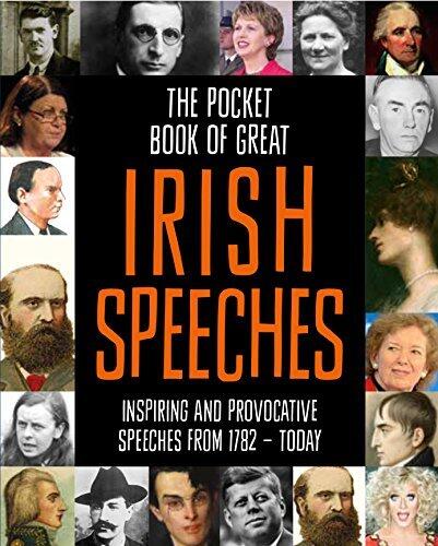 The Pocket Book of Great Irish Speeches: Inspiring and Provocative Speeches from 1782 to Today