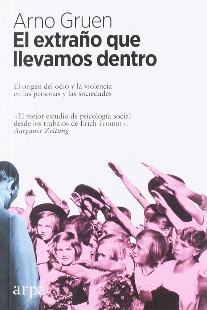 El extraño que llevamos dentro: El origen del odio y la violencia en las personas y las sociedades