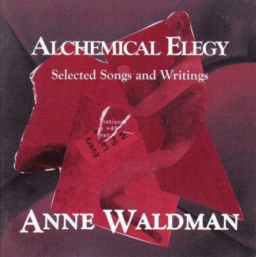 Alchemical Elegy: Selected Songs and Writings